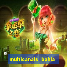 multicanais bahia ao vivo